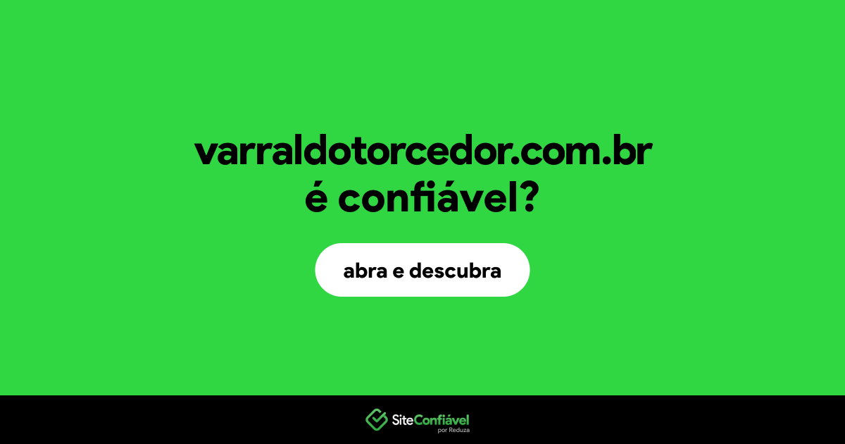 O site varraldotorcedor.com.br é confiável?