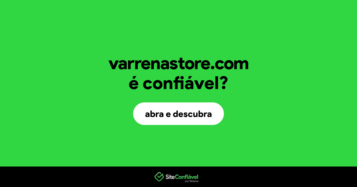 O site varrenastore.com é confiável?