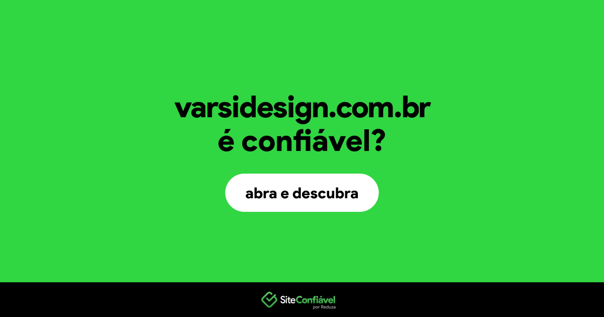 O site varsidesign.com.br é confiável?