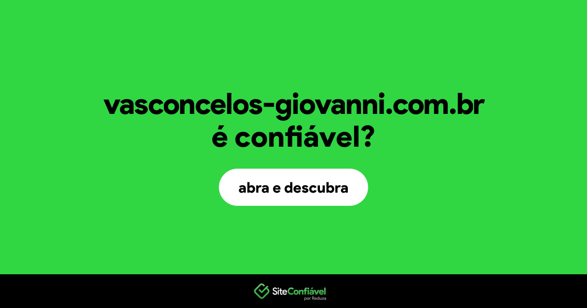O site vasconcelos-giovanni.com.br é confiável?