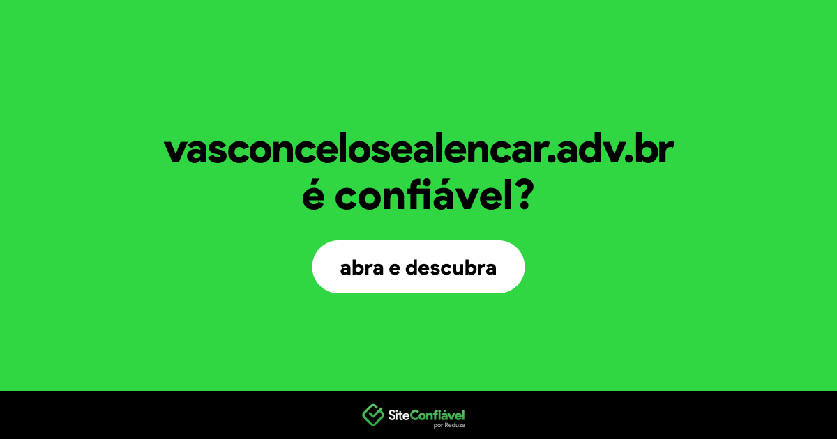 O site vasconcelosealencar.adv.br é confiável?