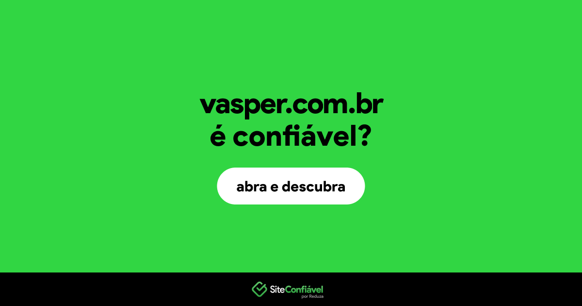 O site vasper.com.br é confiável?