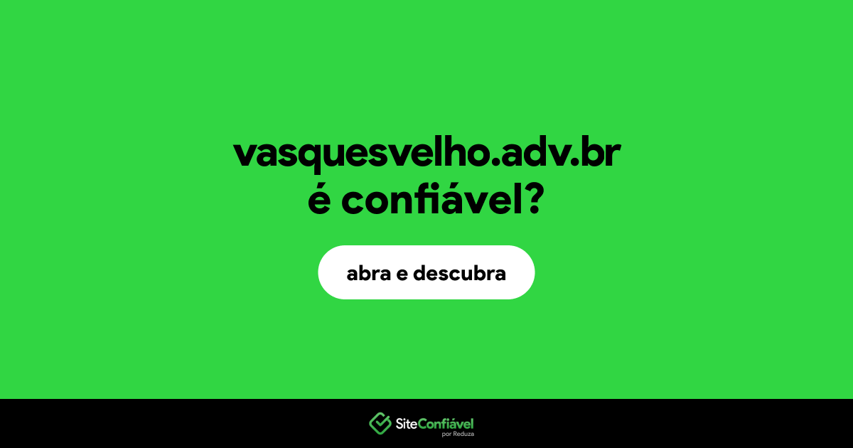 O site vasquesvelho.adv.br é confiável?