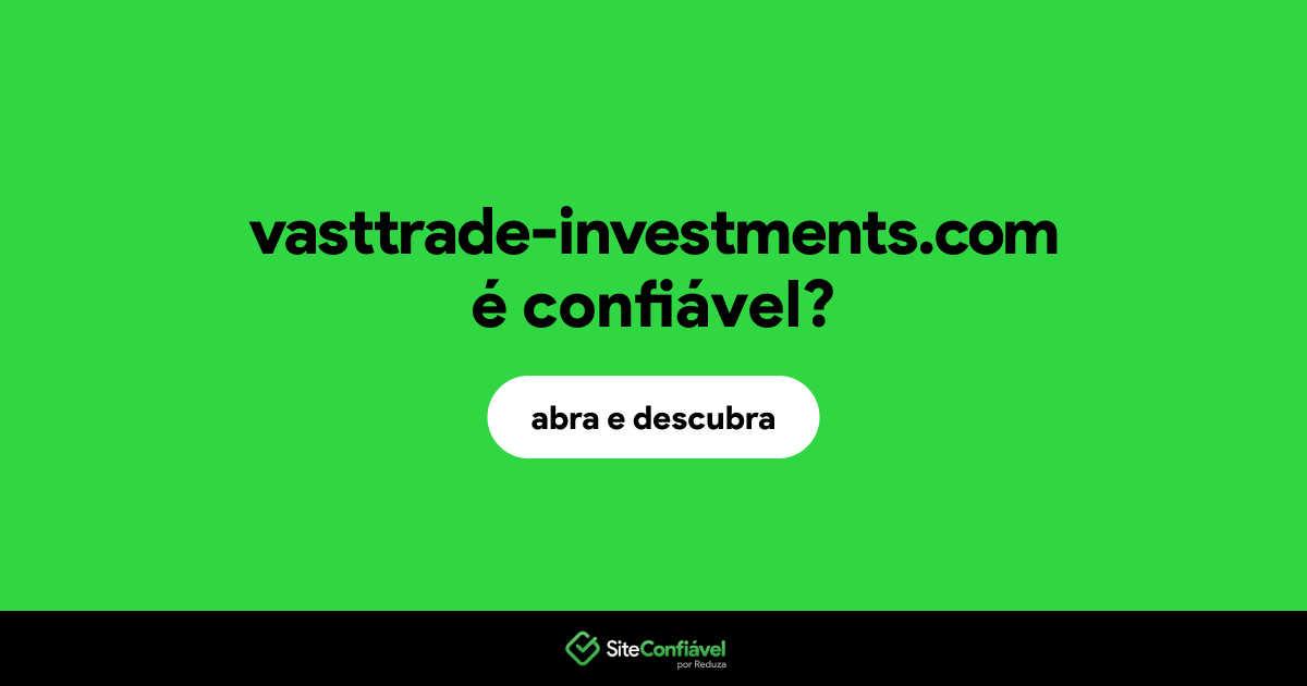O site vasttrade-investments.com é confiável?