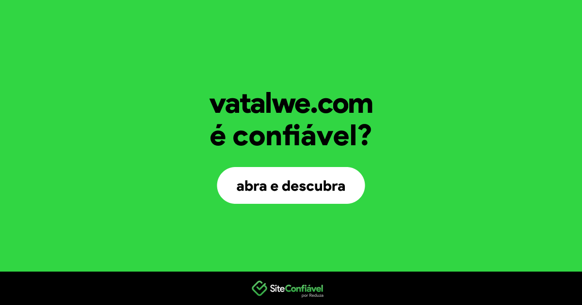 O site vatalwe.com é confiável?