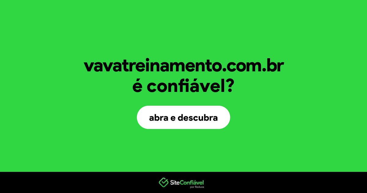 O site vavatreinamento.com.br é confiável?