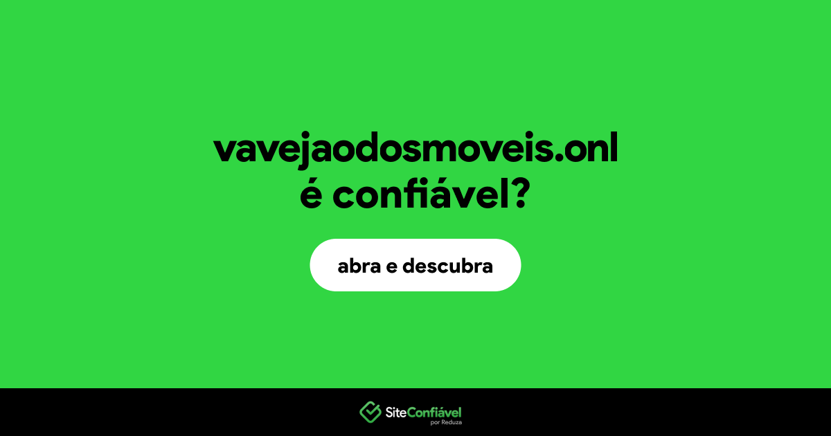 O site vavejaodosmoveis.onl é confiável?