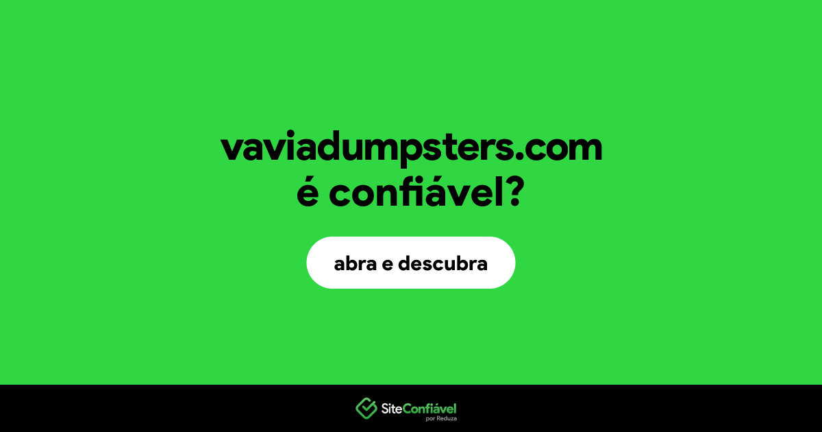 O site vaviadumpsters.com é confiável?