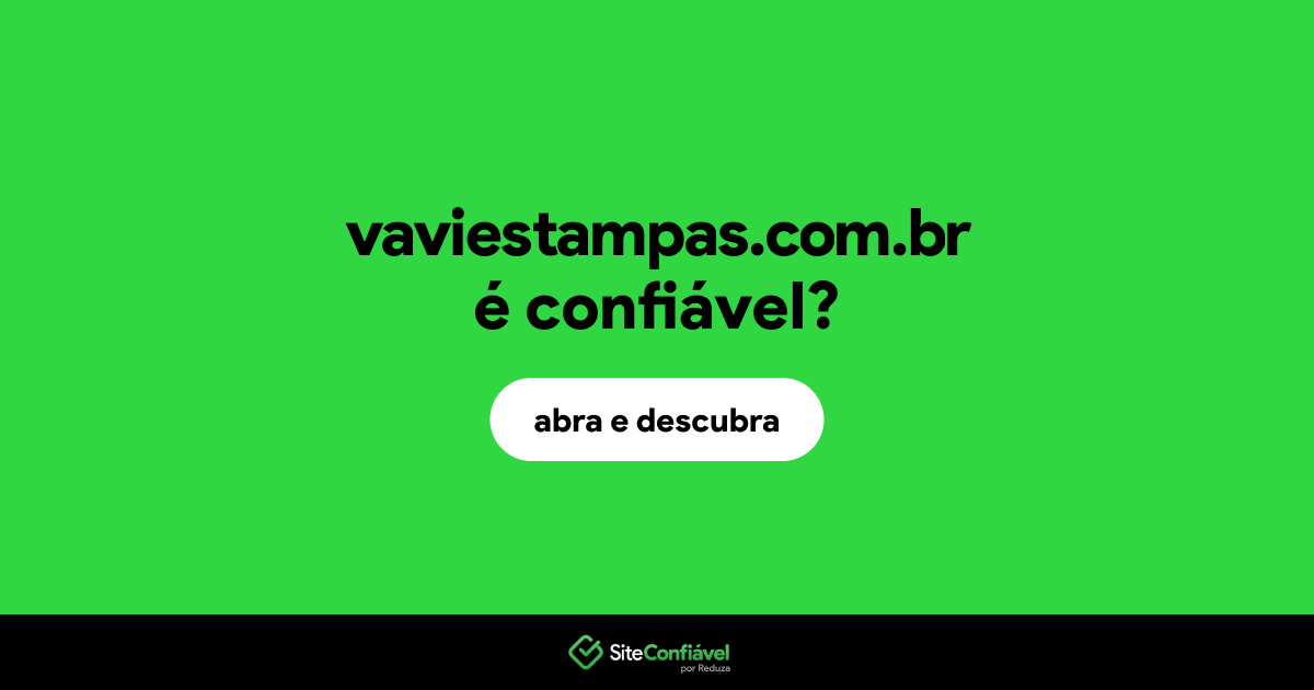 O site vaviestampas.com.br é confiável?