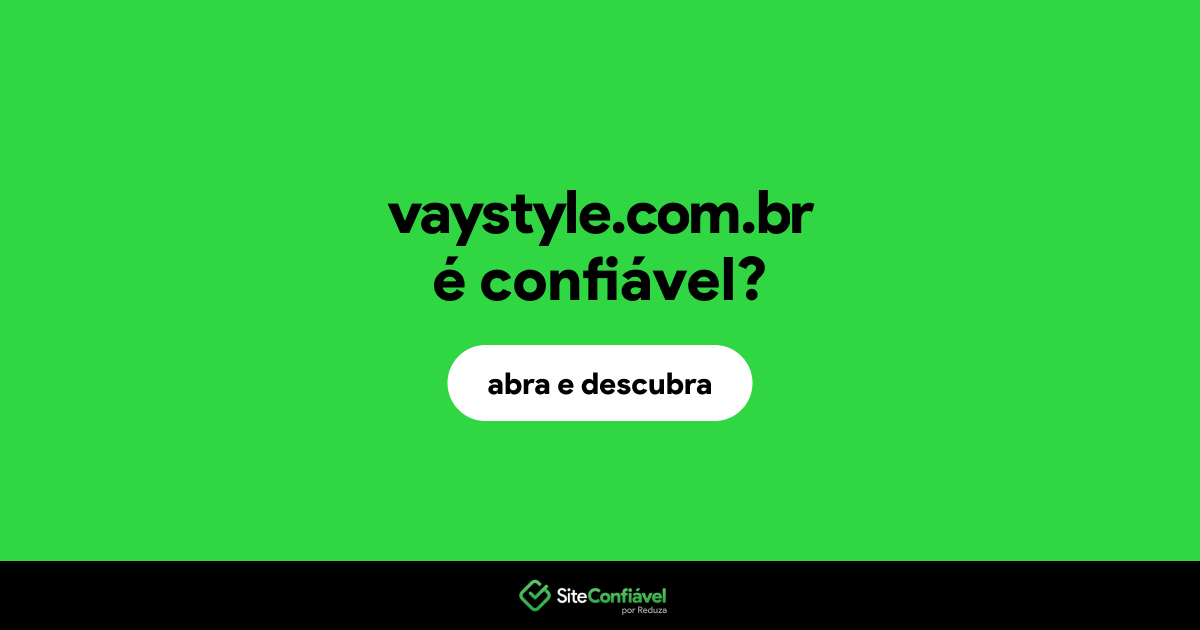 O site vaystyle.com.br é confiável?