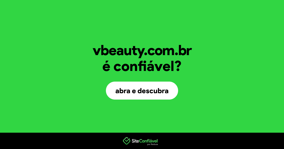 O site vbeauty.com.br é confiável?