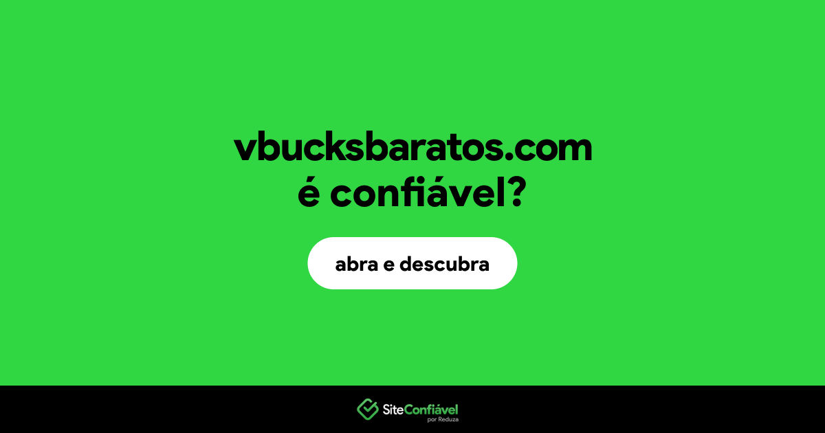 O site vbucksbaratos.com é confiável?