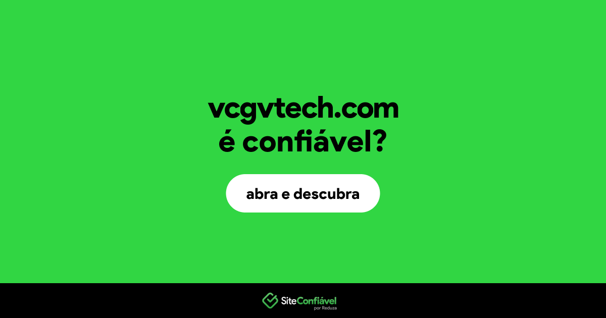 O site vcgvtech.com é confiável?