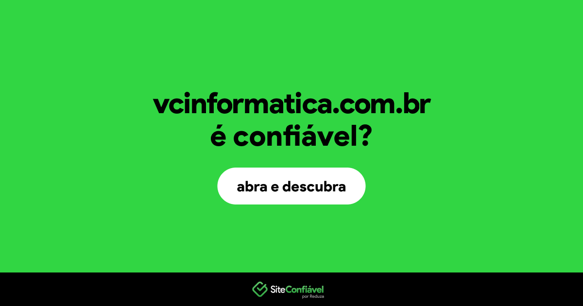 O site vcinformatica.com.br é confiável?