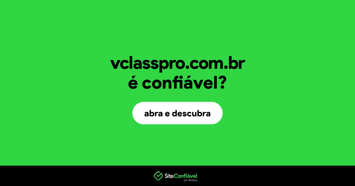 O site vclasspro.com.br é confiável?