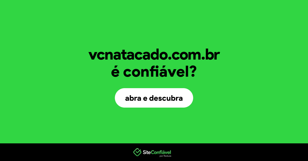 O site vcnatacado.com.br é confiável?