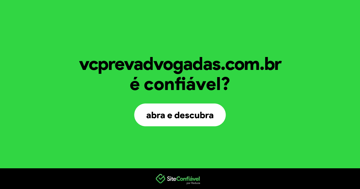 O site vcprevadvogadas.com.br é confiável?