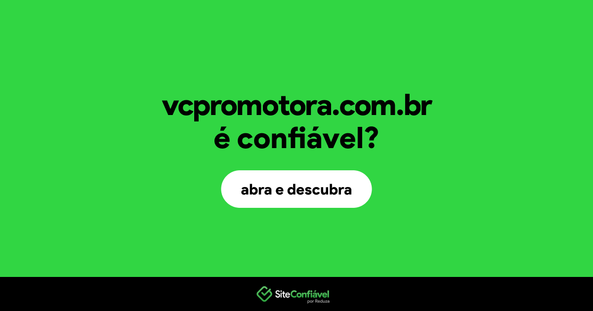 O site vcpromotora.com.br é confiável?