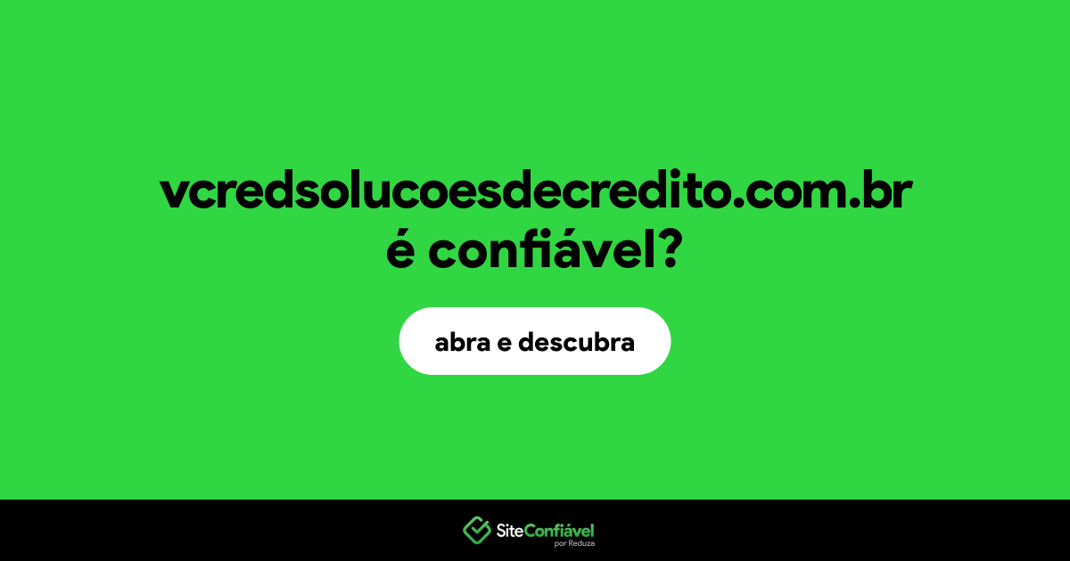 O site vcredsolucoesdecredito.com.br é confiável?