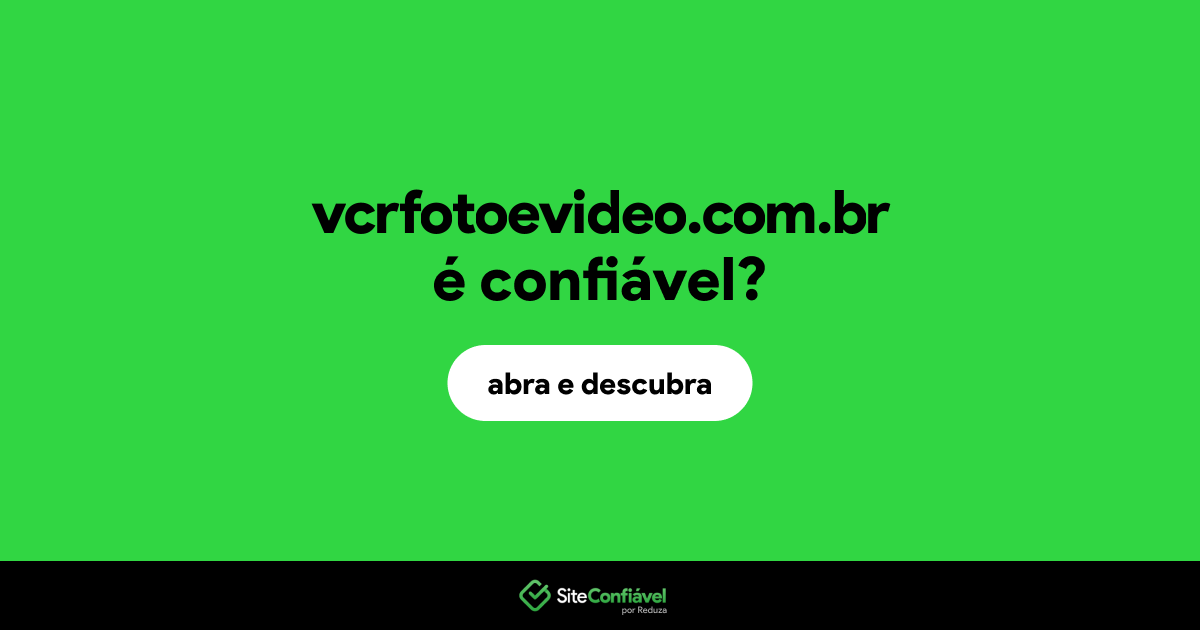 O site vcrfotoevideo.com.br é confiável?