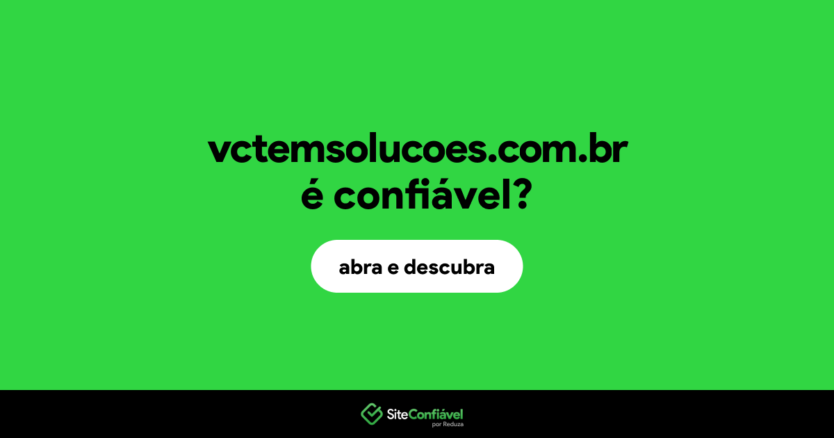 O site vctemsolucoes.com.br é confiável?