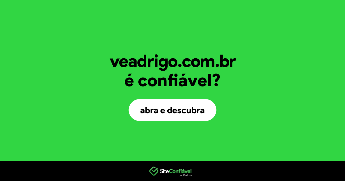 O site veadrigo.com.br é confiável?