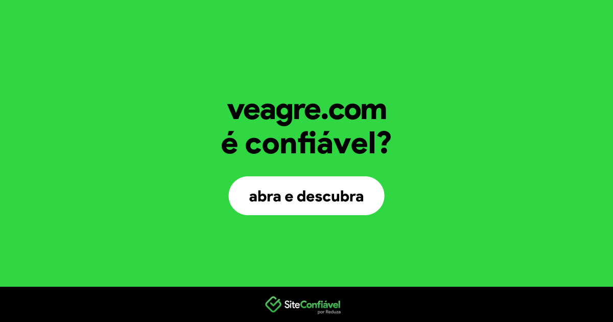 O site veagre.com é confiável?