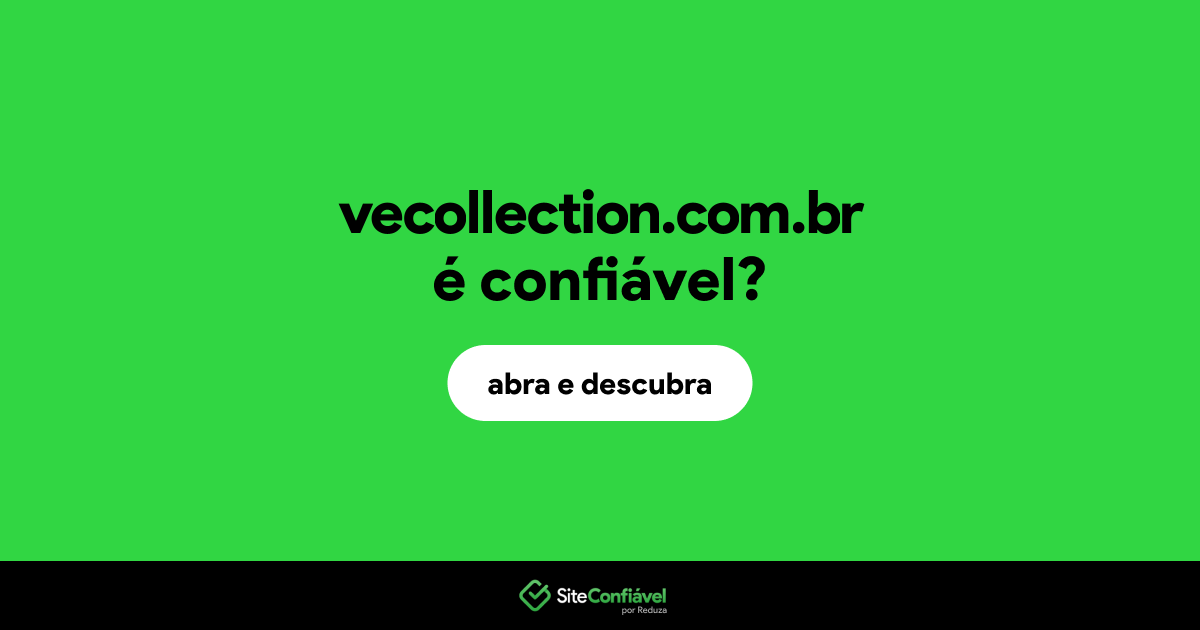 O site vecollection.com.br é confiável?