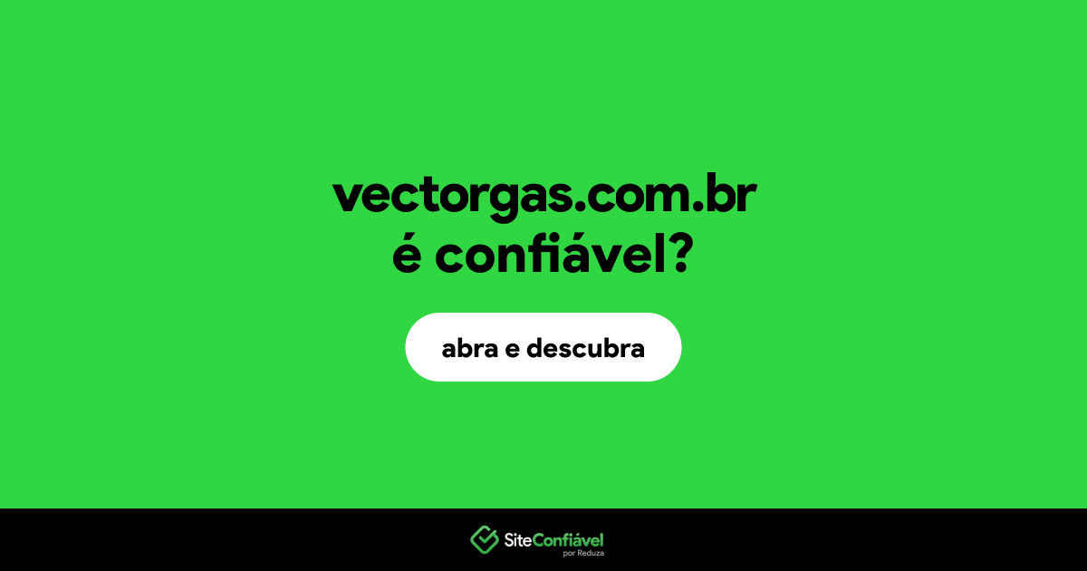 O site vectorgas.com.br é confiável?