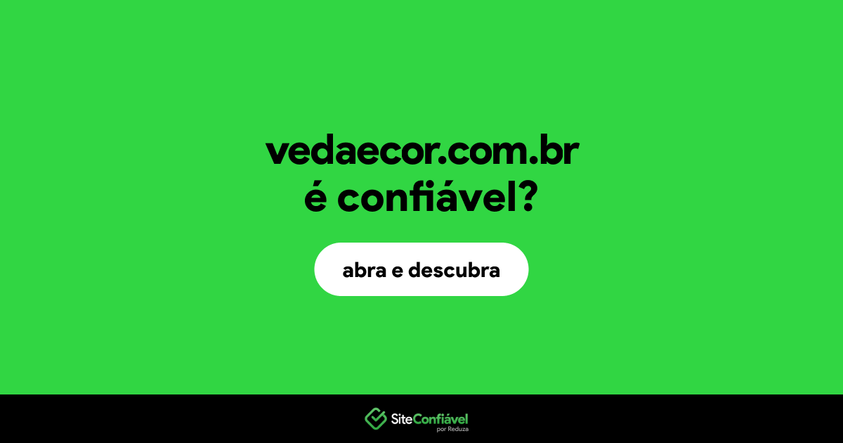 O site vedaecor.com.br é confiável?