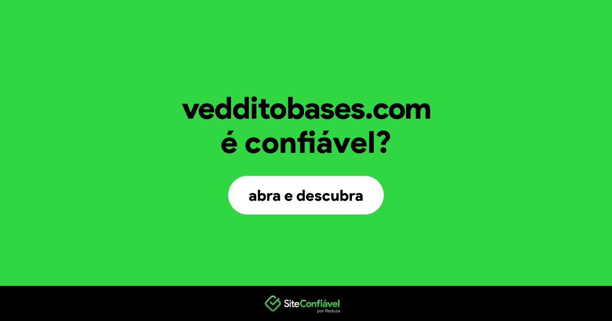 O site vedditobases.com é confiável?