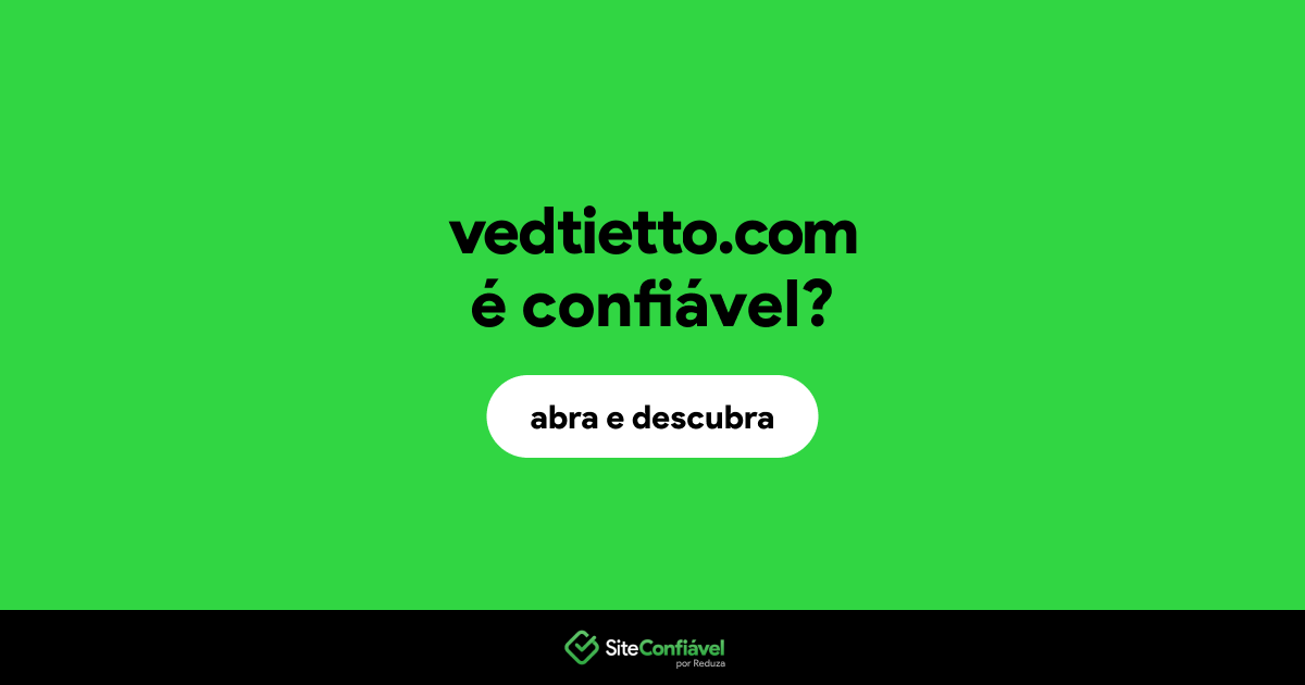 O site vedtietto.com é confiável?