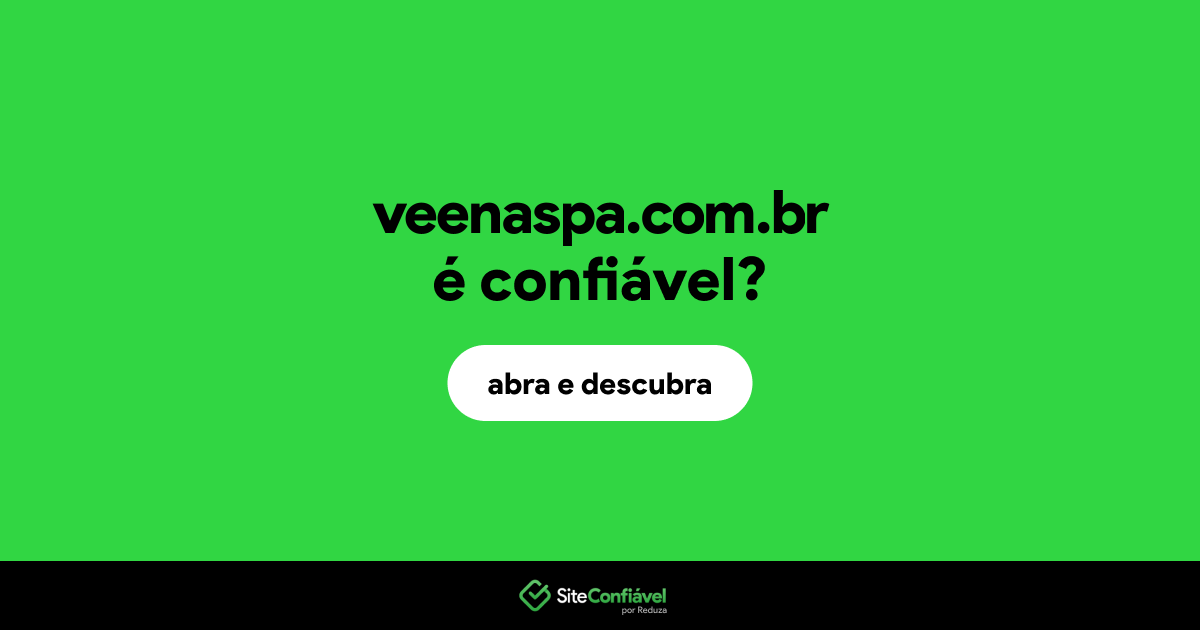 O site veenaspa.com.br é confiável?