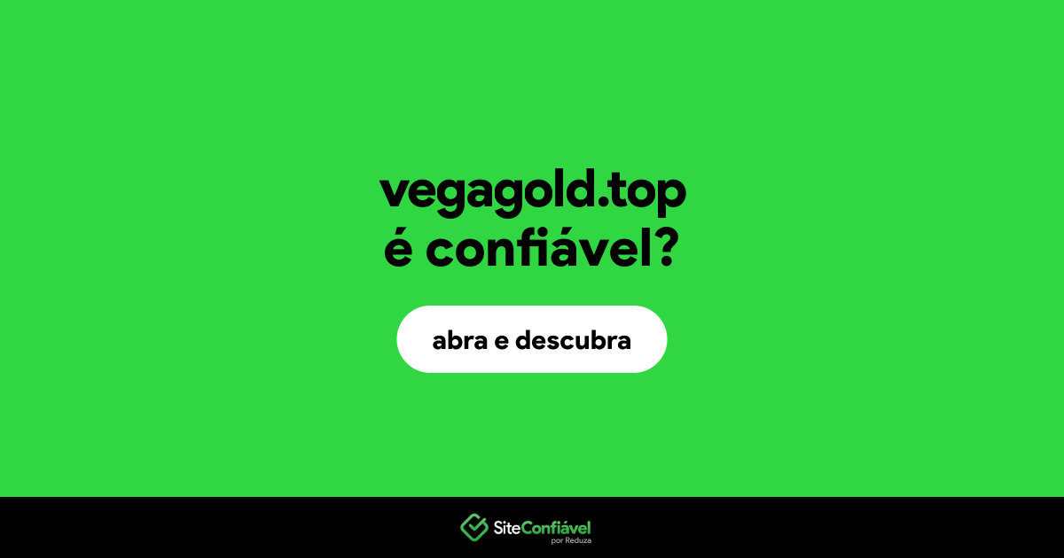 O site vegagold.top é confiável?
