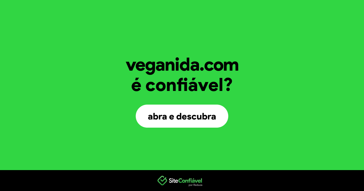 O site veganida.com é confiável?