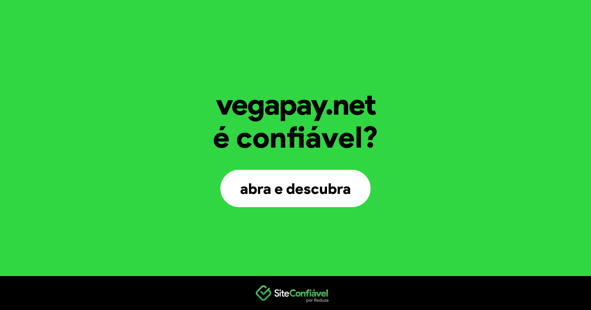 O site vegapay.net é confiável?