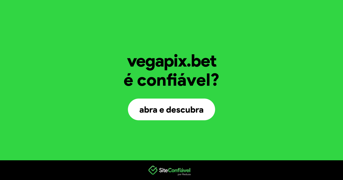 O site vegapix.bet é confiável?