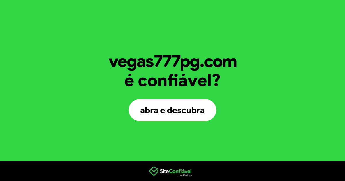 O site vegas777pg.com é confiável?