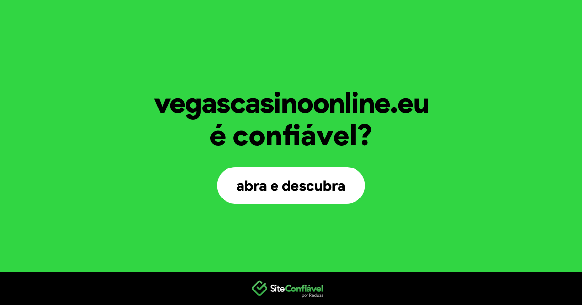 O site vegascasinoonline.eu é confiável?
