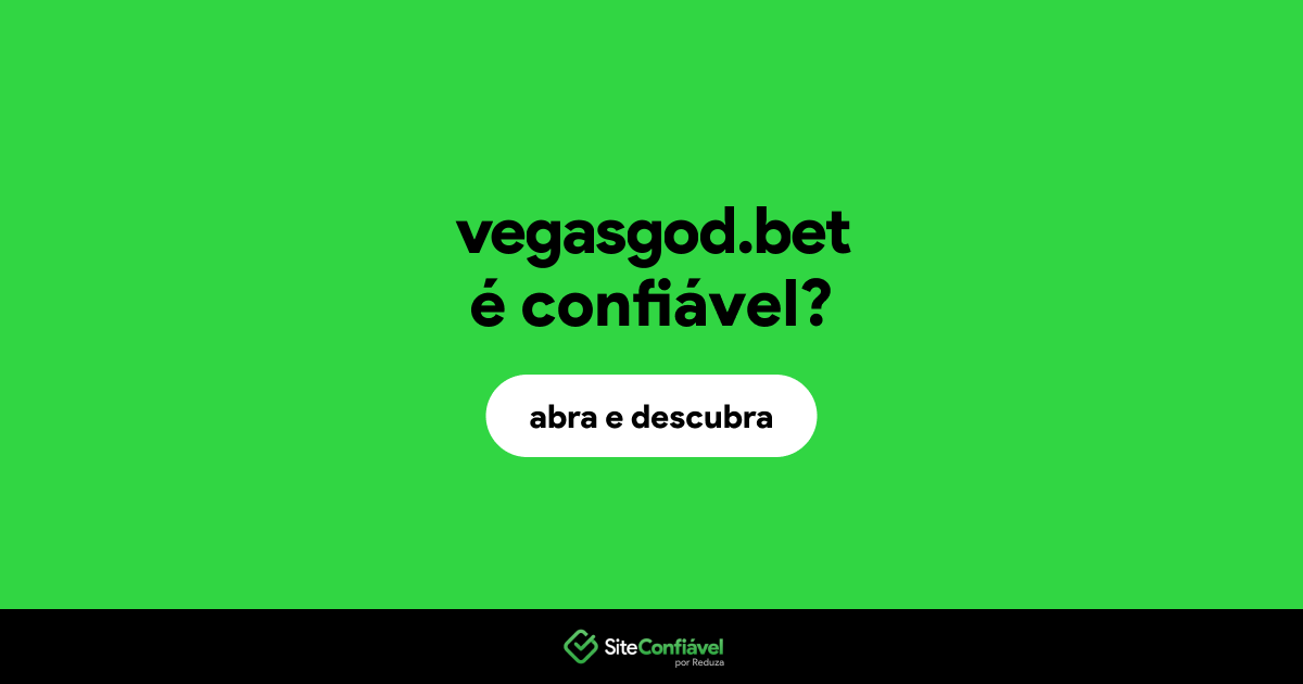O site vegasgod.bet é confiável?
