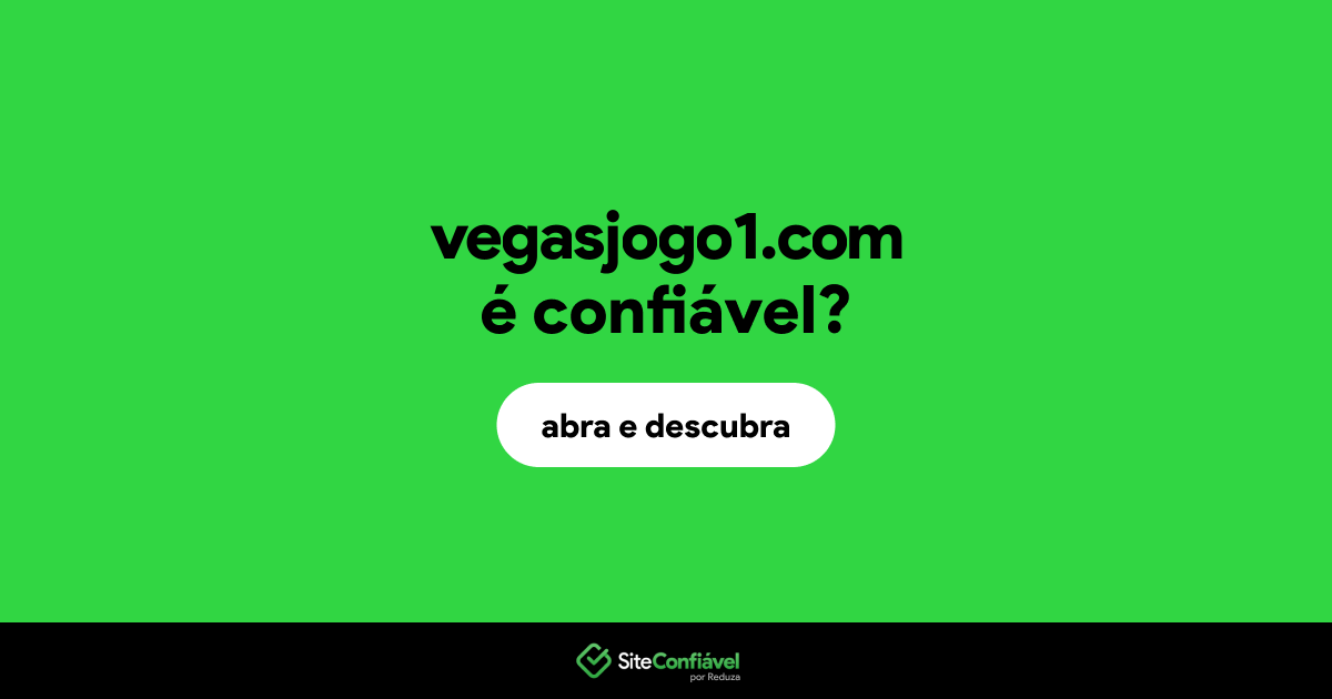O site vegasjogo1.com é confiável?