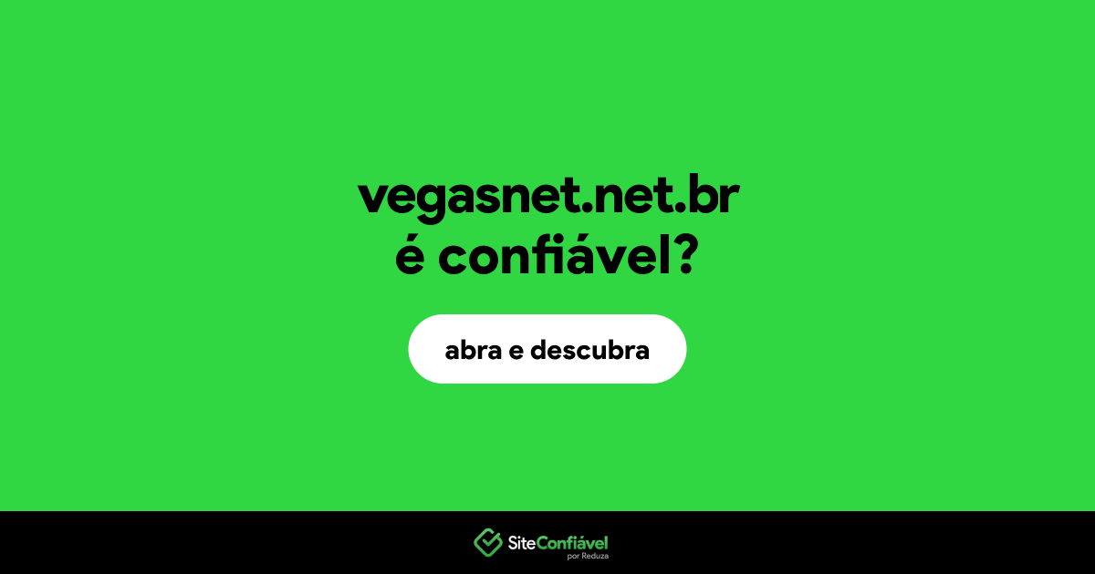 O site vegasnet.net.br é confiável?