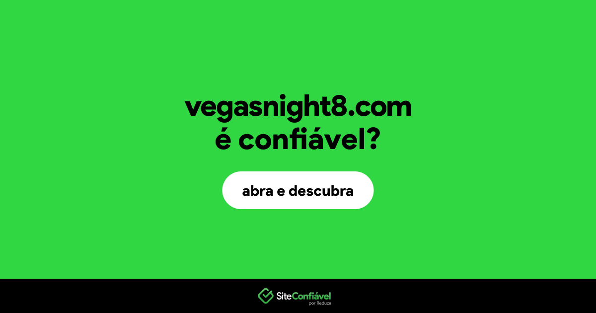 O site vegasnight8.com é confiável?