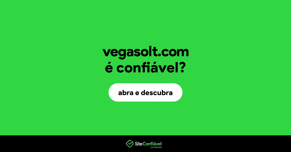 O site vegasolt.com é confiável?