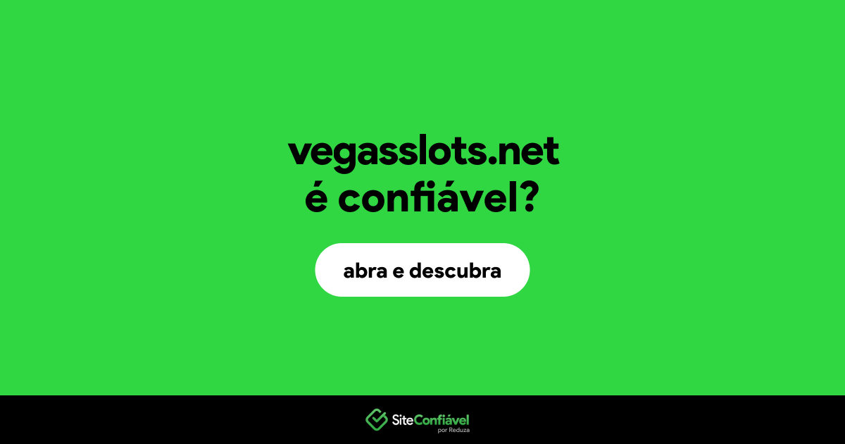 O site vegasslots.net é confiável?