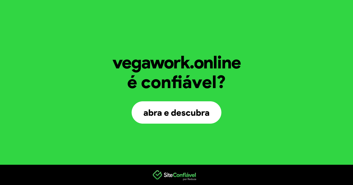 O site vegawork.online é confiável?