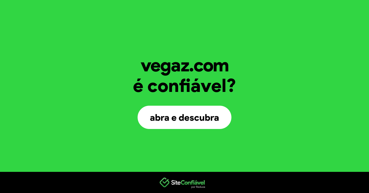 O site vegaz.com é confiável?