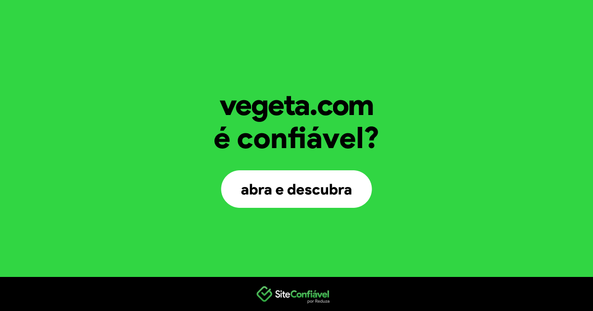 O site vegeta.com é confiável?