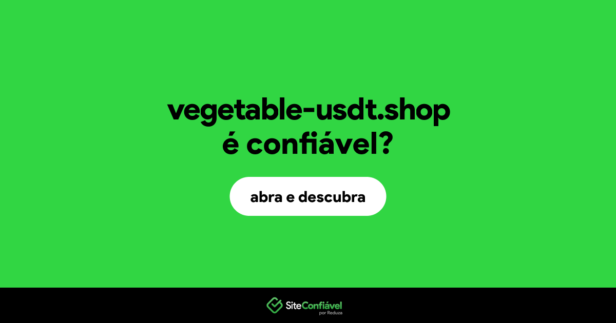 O site vegetable-usdt.shop é confiável?