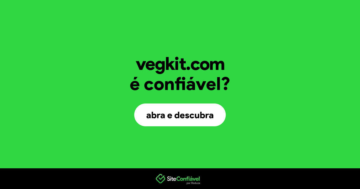 O site vegkit.com é confiável?